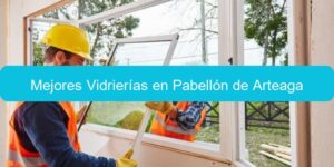 Mejores Vidrierias en Pabellon de Arteaga